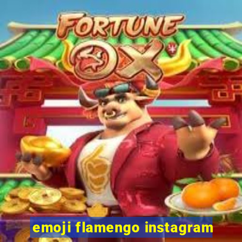 emoji flamengo instagram